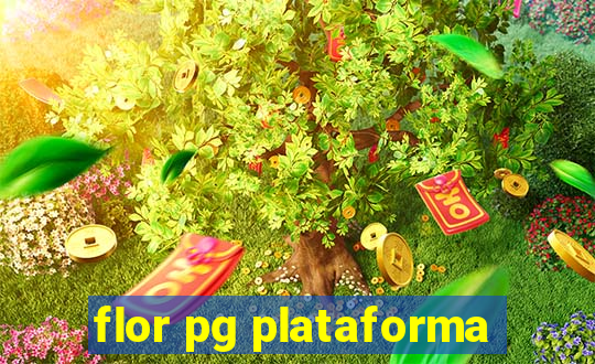 flor pg plataforma