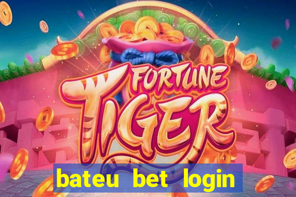 bateu bet login entrar na minha conta