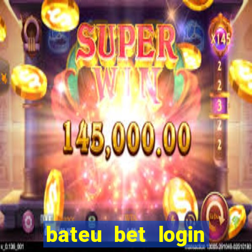 bateu bet login entrar na minha conta