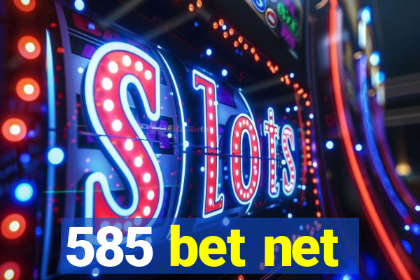 585 bet net