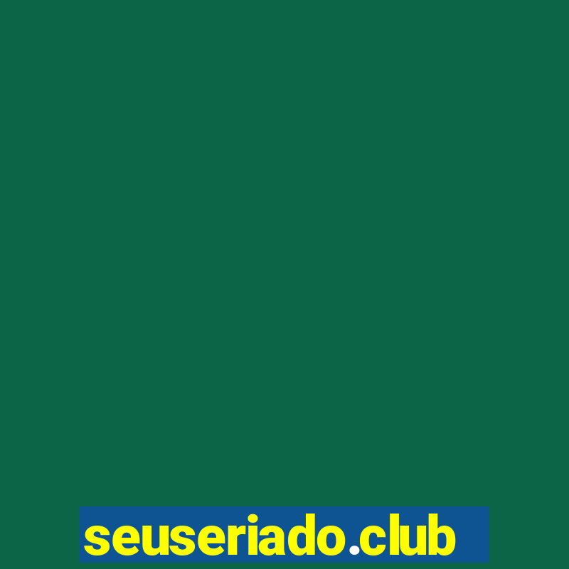 seuseriado.club