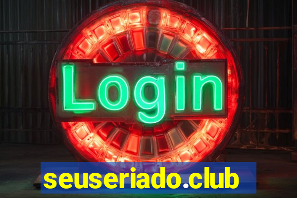 seuseriado.club