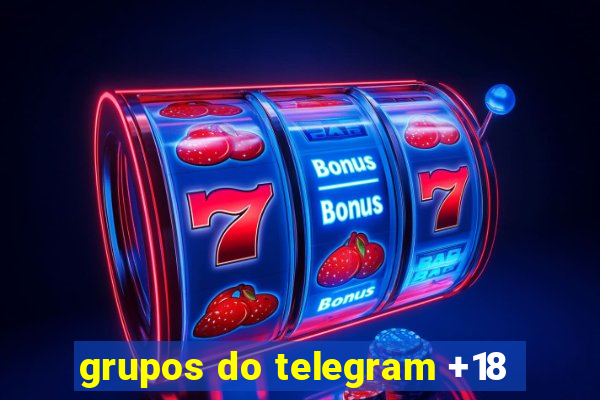 grupos do telegram +18