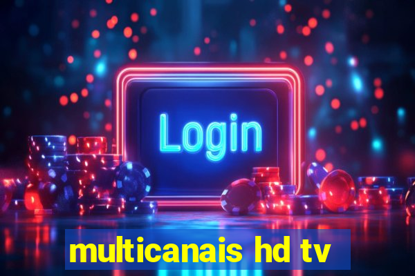 multicanais hd tv