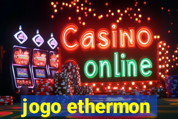 jogo ethermon