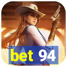 bet 94