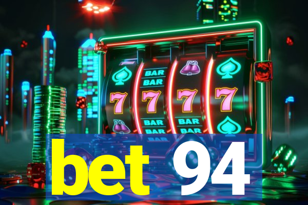 bet 94