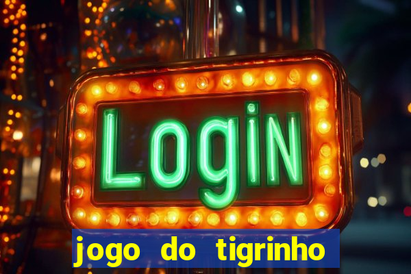 jogo do tigrinho teste gratis