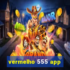 vermelho 555 app