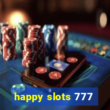 happy slots 777