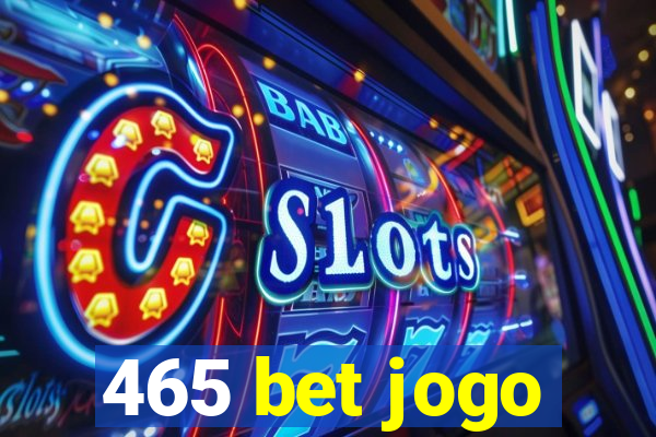 465 bet jogo