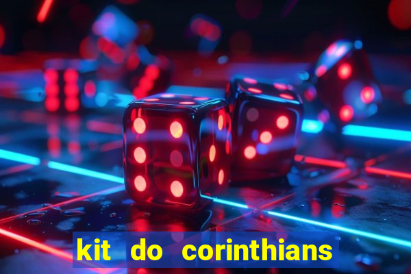 kit do corinthians dls 2019