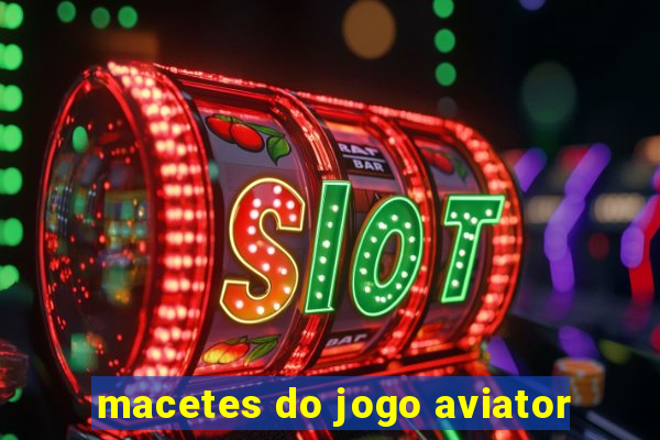 macetes do jogo aviator