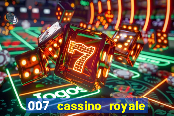 007 cassino royale dublado download