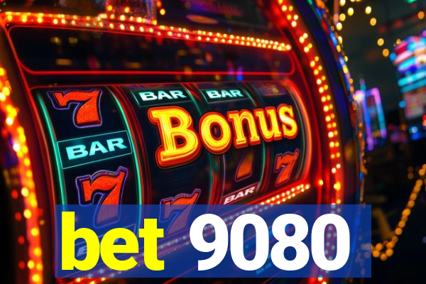 bet 9080