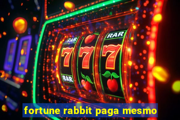 fortune rabbit paga mesmo