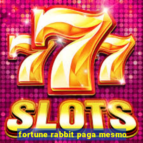 fortune rabbit paga mesmo