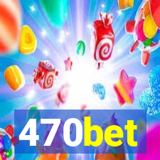 470bet