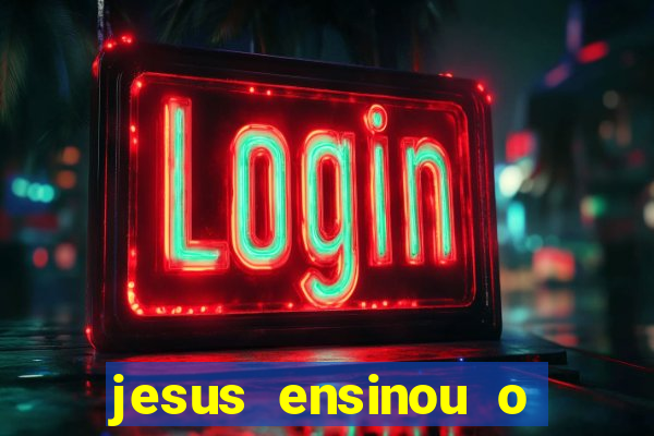 jesus ensinou o segredo da prosperidade