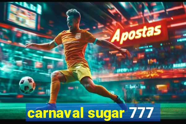 carnaval sugar 777