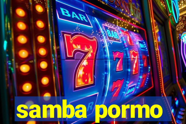 samba pormo