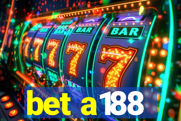 bet a188