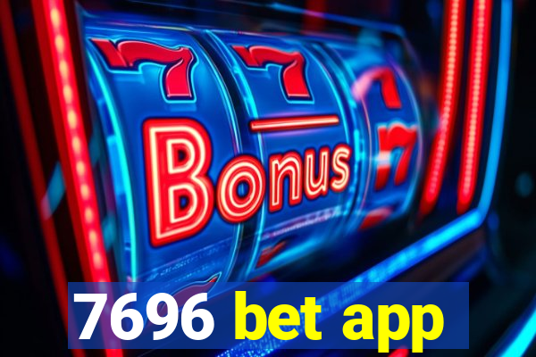 7696 bet app