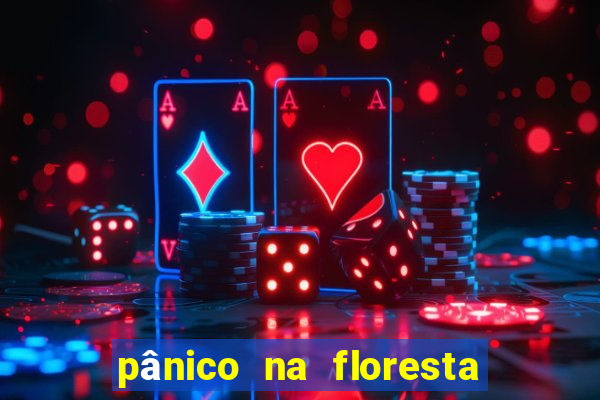 pânico na floresta 4 completo dublado mega filmes