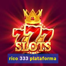 rico 333 plataforma