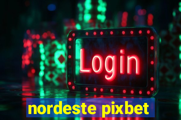 nordeste pixbet