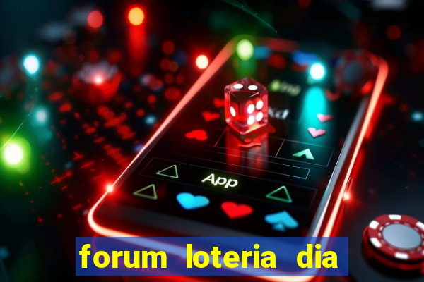 forum loteria dia de sorte