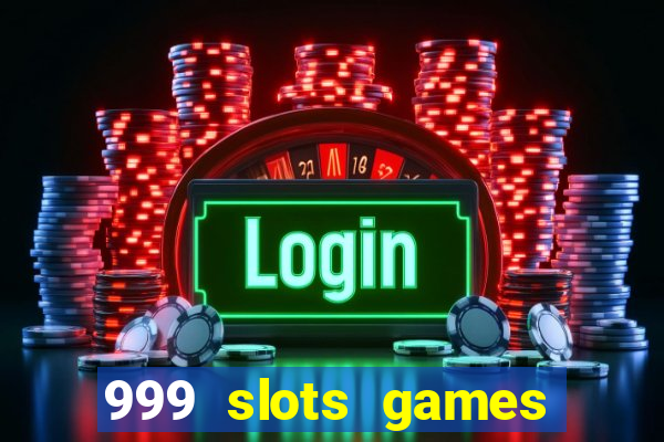 999 slots games download apk