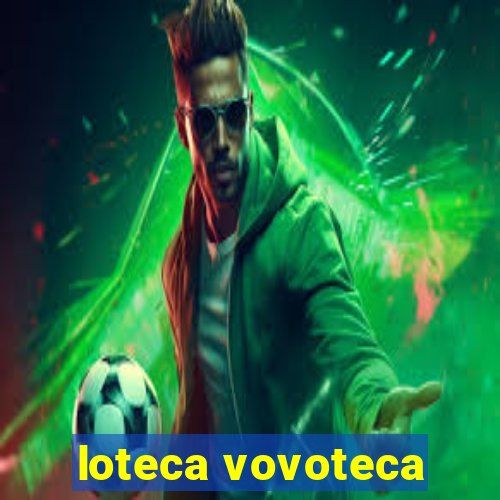 loteca vovoteca