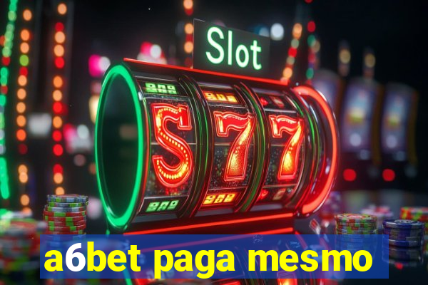 a6bet paga mesmo