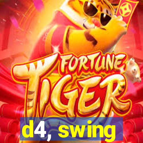 d4, swing