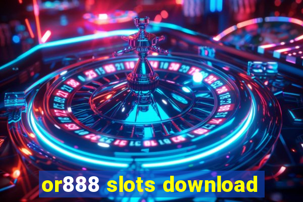 or888 slots download