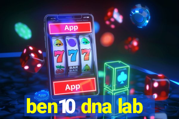 ben10 dna lab