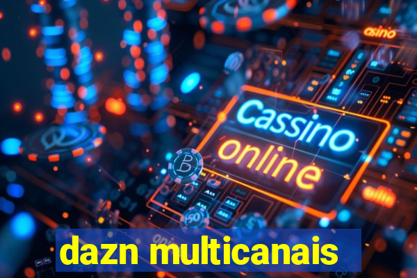 dazn multicanais