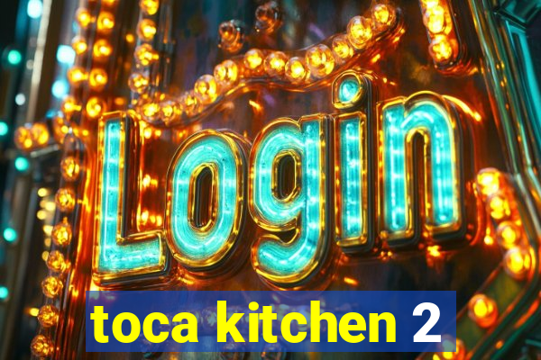 toca kitchen 2