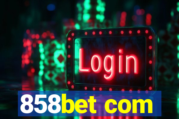 858bet com