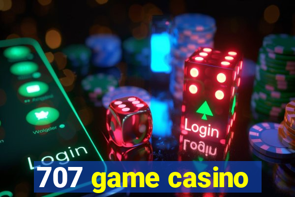 707 game casino