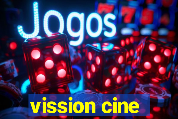 vission cine