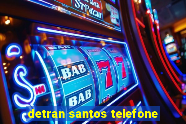 detran santos telefone