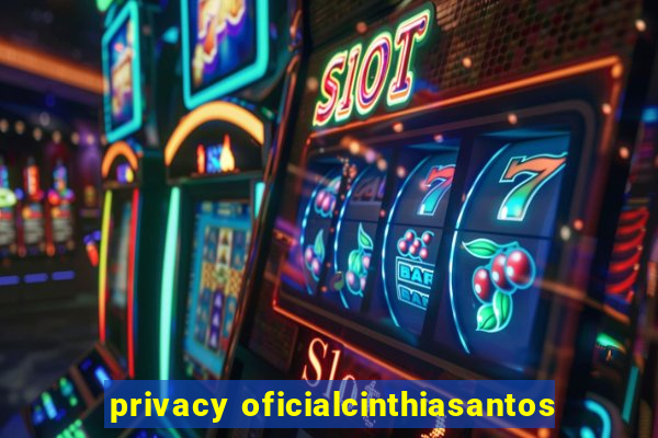 privacy oficialcinthiasantos