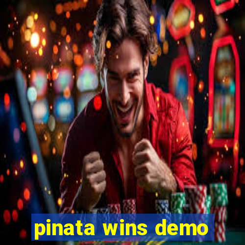 pinata wins demo