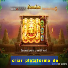 criar plataforma de jogos tigrinho