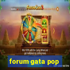 forum gata pop