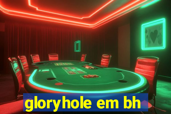 gloryhole em bh