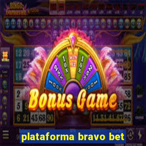 plataforma bravo bet