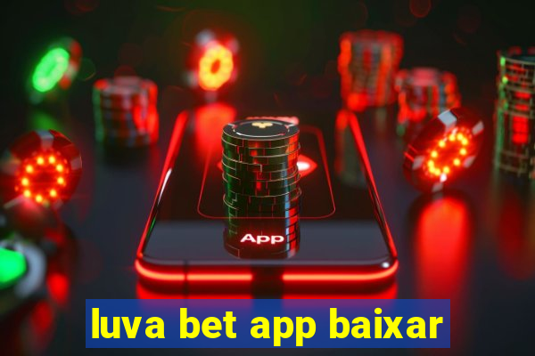 luva bet app baixar